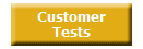 Customer
Tests