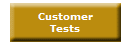 Customer
Tests