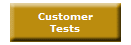 Customer
Tests