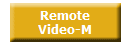 Remote
Video-M