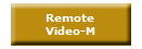 Remote
Video-M