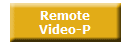 Remote
Video-P