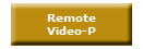 Remote
Video-P