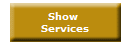 Show 
Services